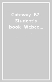 Gateway. B2. Student s book-Webcode. Per le Scuole superiori. Con espansione online