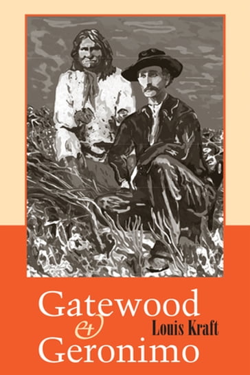 Gatewood and Geronimo - Louis Kraft