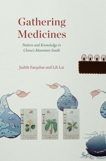 Gathering Medicines - Judith Farquhar - Lili Lai