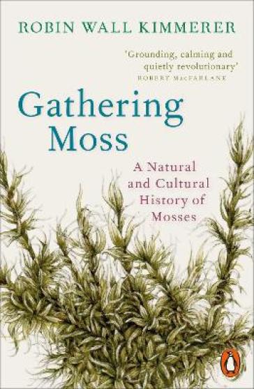Gathering Moss - Robin Wall Kimmerer