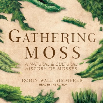 Gathering Moss - Robin Wall Kimmerer