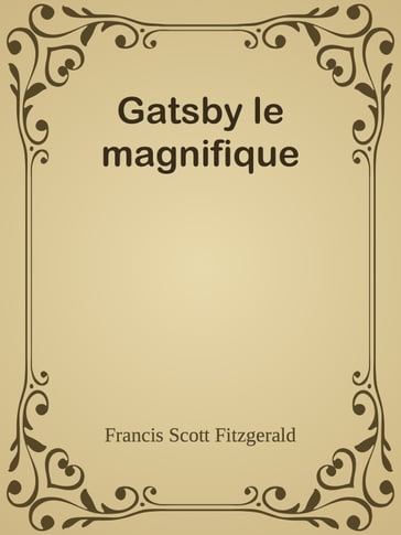 Gatsby le magnifique - Francis Scott Fitzgerald