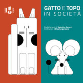 Gatto e topo in società. Ediz. CAA