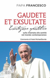 Gaudete et exsultate. Esortazione apostolica sulla chiamata alla santità nel mondo contemporaneo