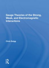 Gauge Theories Of Strong, Weak, And Electromagnetic Interactions