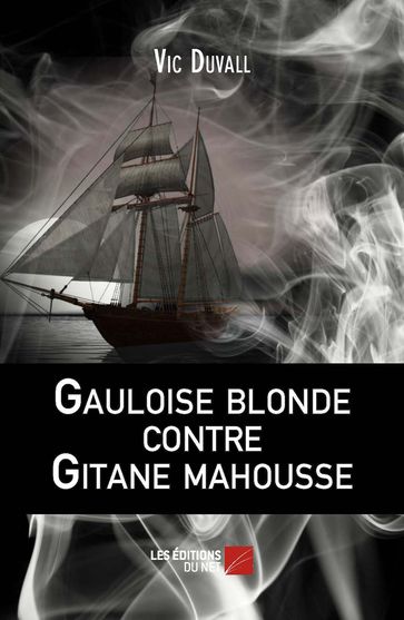 Gauloise blonde contre Gitane mahousse - Vic Duvall
