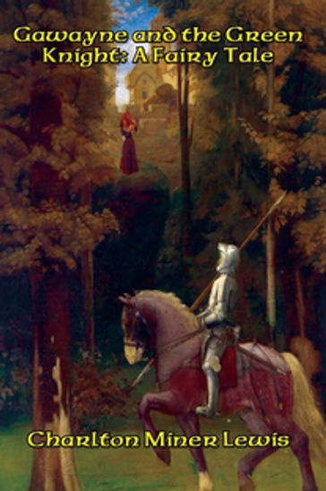 Gawayne and the Green Knight - Charlton Miner Lewis