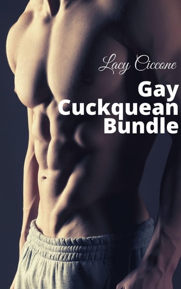 Gay Cuckquean Bundle - Lacy Ciccone