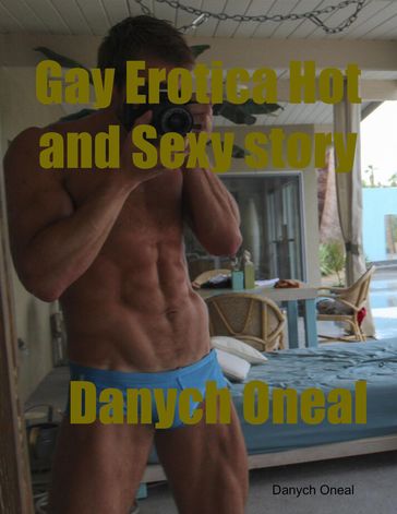 Gay Erotica Hot and Sexy Story - Danych Oneal