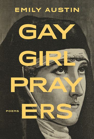 Gay Girl Prayers - Emily Austin