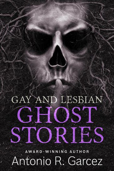 Gay & Lesbian Ghost Stories - Antonio Garcez