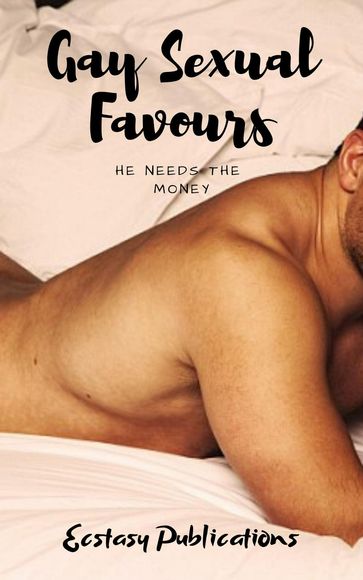 Gay Sexual Favours: He Needs the Money - Rebecca Stone