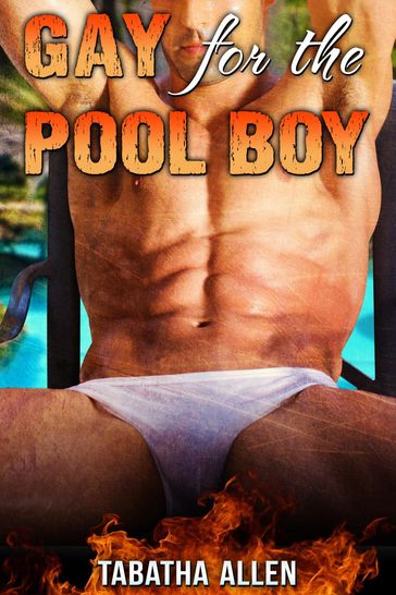 Gay for the Pool Boy - Tabatha Allen