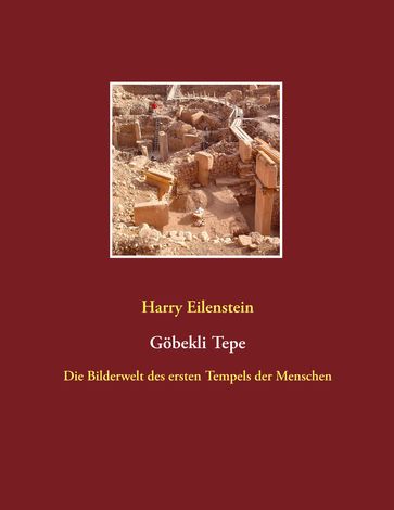 Göbekli Tepe - Harry Eilenstein