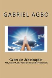 Gebet des Jehoshaphat:  Oh, unser Gott, wirst du sie aufhören lassen? 