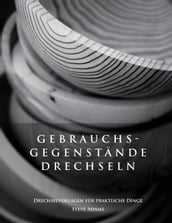 Gebrauchsgegenstände drechseln  Drechselvorlagen für die praktischen Dinge