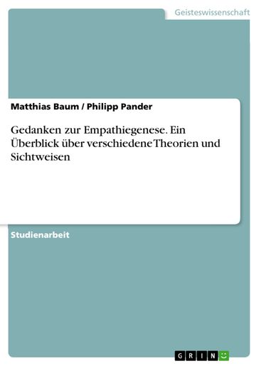 Gedanken zur Empathiegenese. Ein Überblick über verschiedene Theorien und Sichtweisen - Matthias Baum - Philipp Pander