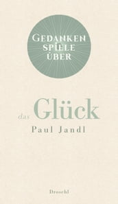 Gedankenspiele über das Glück