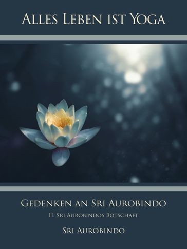 Gedenken an Sri Aurobindo (2) - Sri Aurobindo