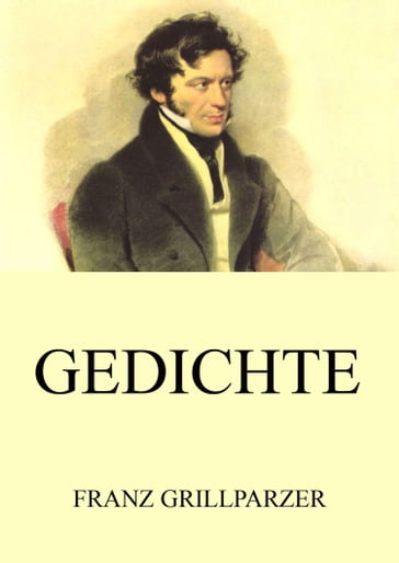 Gedichte - Franz Grillparzer