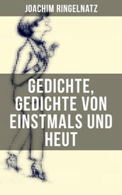 Gedichte, Gedichte von Einstmals und Heut