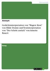 Gedichtsinterpretation von  Magere Kost  von Hilde Domin und Textinterpretation von  Der Schritt zurück  von Annette Rauert