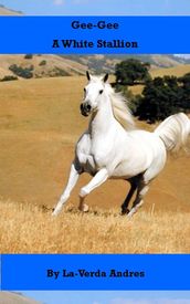 Gee-Gee A White Stallion