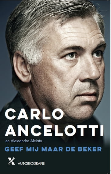 Geef mij maar de beker - Alessandro Alciato - Carlo Ancelotti