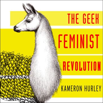 Geek Feminist Revolution - Kameron Hurley