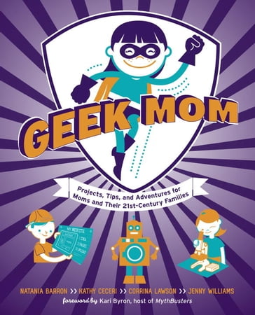 Geek Mom - Corrina Lawson - Jenny Williams - Kathy Ceceri - Natania Barron