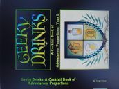 Geeky Drinks: A Cocktail Book of Adventurous Proportions