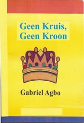 Geen Kruis, Geen Kroon