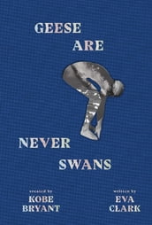 Geese Are Never Swans