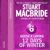 Geese A Laying (short story) (Twelve Days of Winter: Crime at Christmas, Book 6)