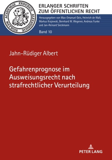 Gefahrenprognose im Ausweisungsrecht nach strafrechtlicher Verurteilung - Jahn-Rudiger Albert - Andreas Funke