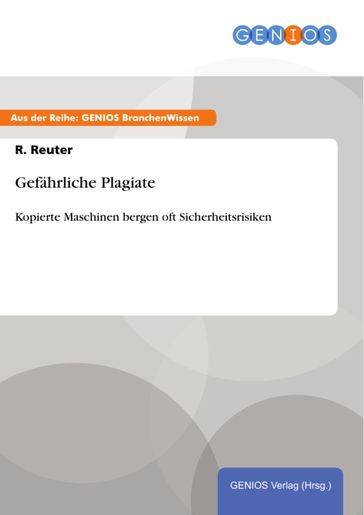 Gefahrliche Plagiate - R. Reuter