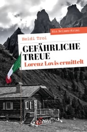 Gefährliche Treue. Lorenz Lovis ermittelt