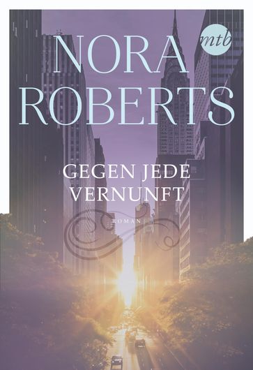 Gegen jede Vernunft - Nora Roberts