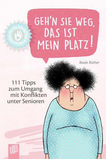 Geh'n Sie weg, das ist mein Platz! - Beate Ruther