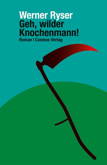 Geh, wilder Knochenmann! - Werner Ryser