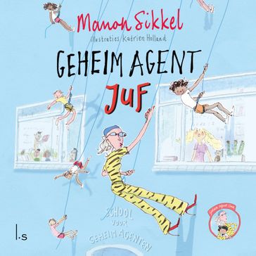 Geheim agent juf - Manon Sikkel