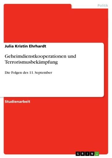 Geheimdienstkooperationen und Terrorismusbekämpfung - Julia Kristin Ehrhardt