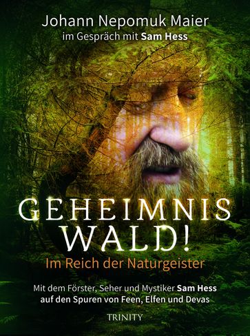 Geheimnis Wald! - Im Reich der Naturgeister - Johann Nepomuk Maier