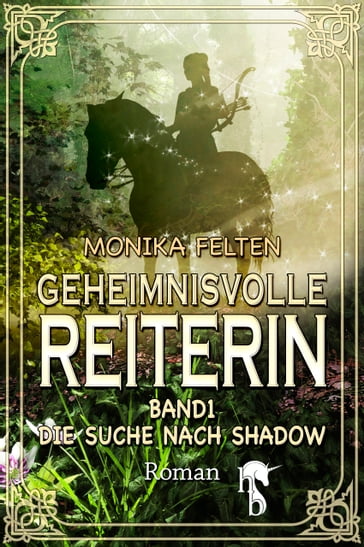 Geheimnisvolle Reiterin - Monika Felten