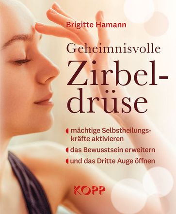 Geheimnisvolle Zirbeldrüse - Brigitte Hamann