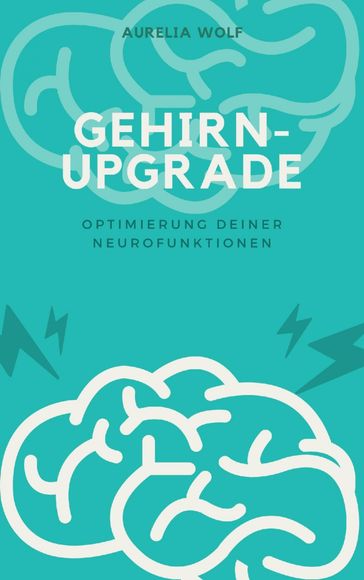 Gehirn-Upgrade - Aurelia Wolf