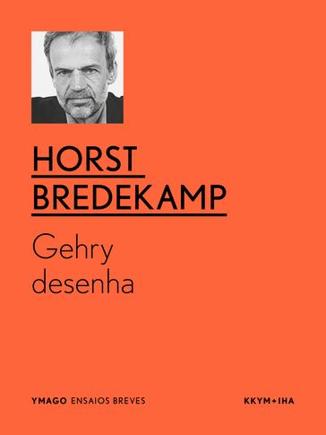 Gehry desenha - Horst Bredekamp