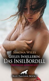 Geiles Inselleben: Das InselBordell Erotische Geschichte