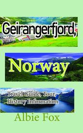 Geirangerfjord, Norway: Travel Guide, Tour, History Information