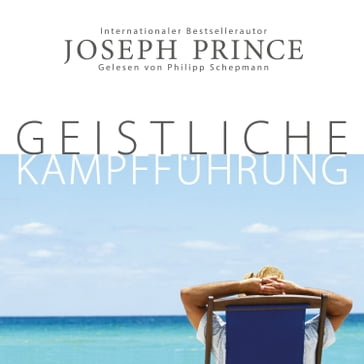 Geistliche Kampfführung - Joseph Prince